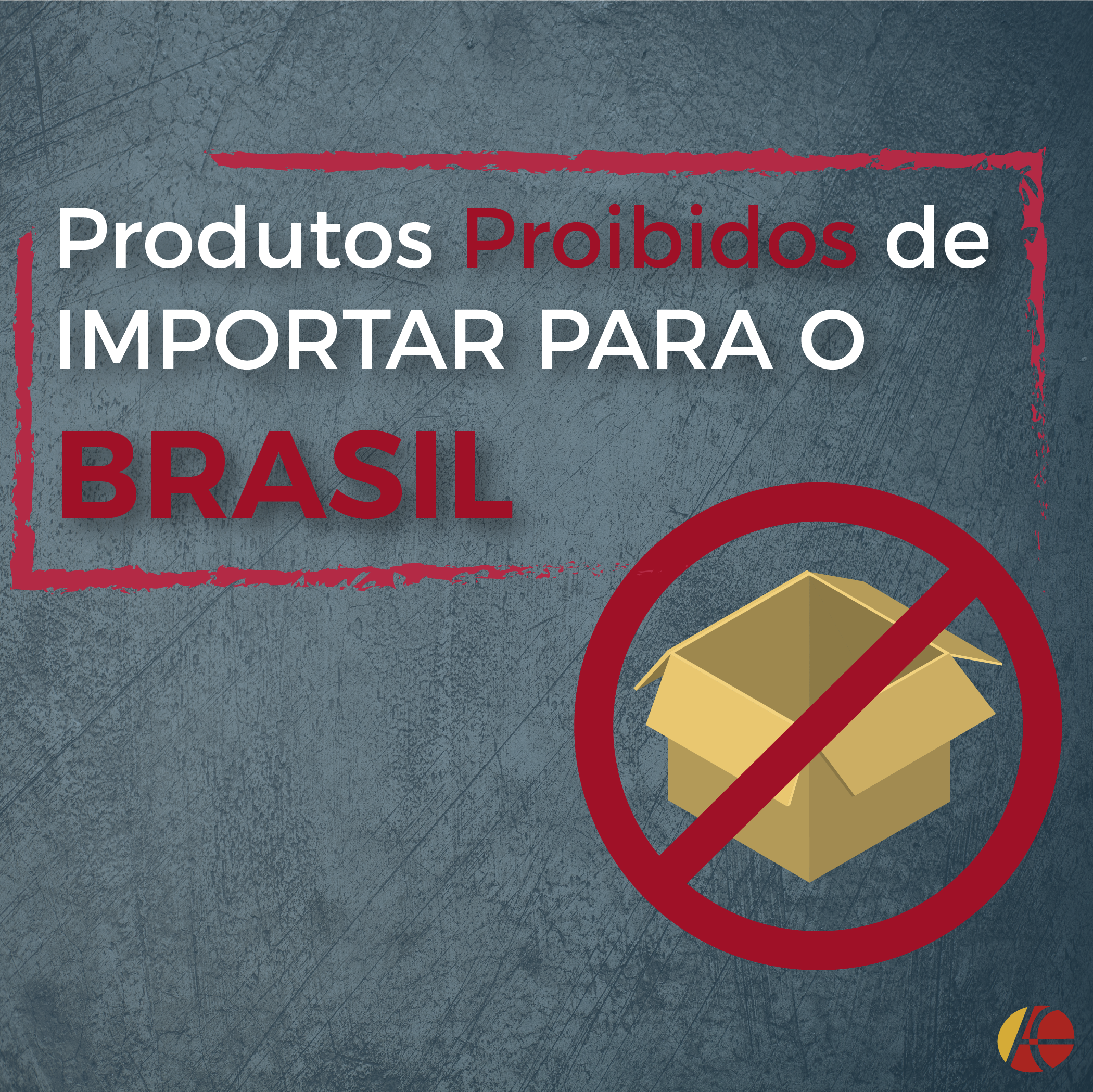 Produtos proibidos de importar para o Brasil