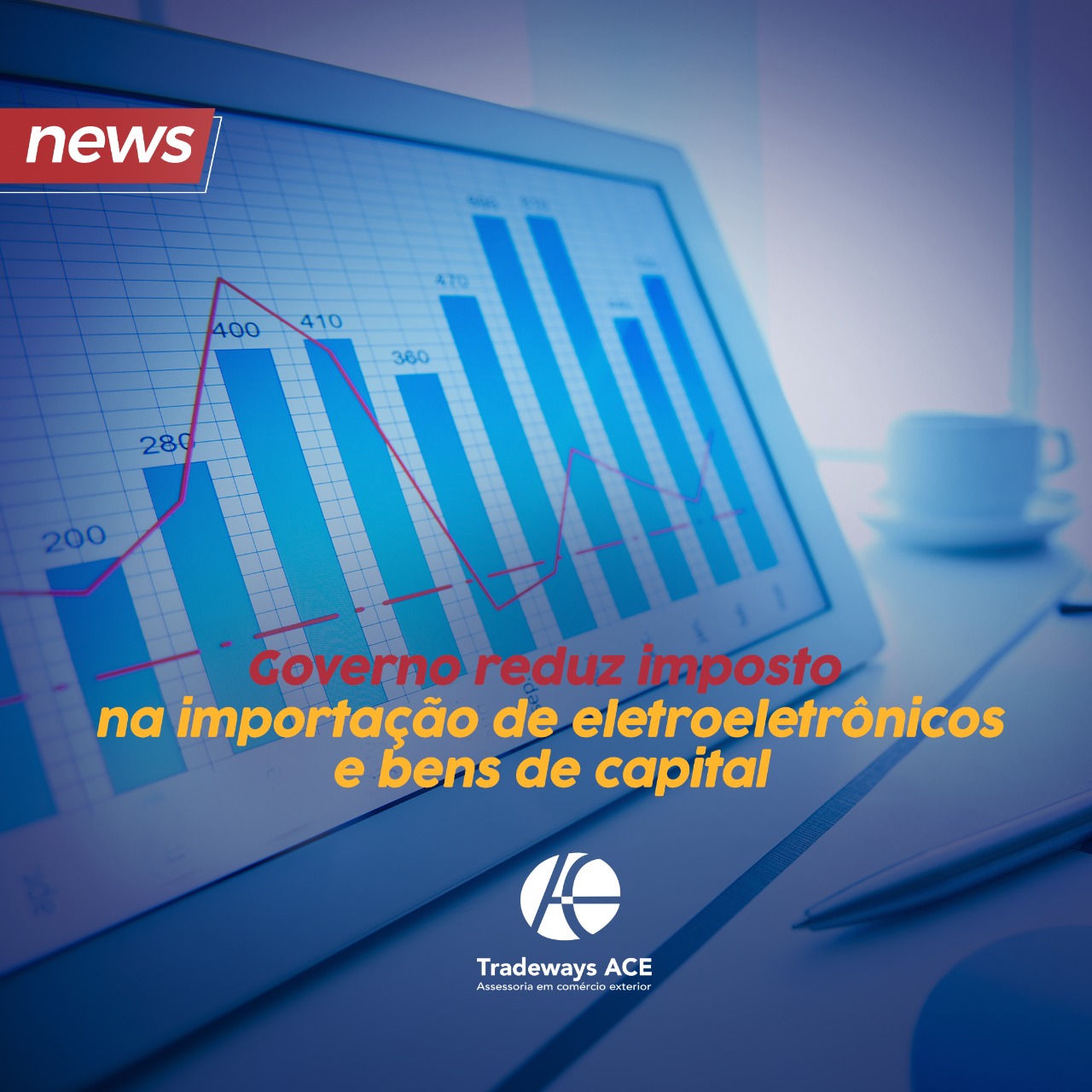 Governo reduz imposto na importação de eletroeletrônicos e bens de capital